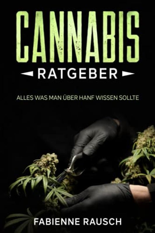 Cannabis Ratgeber: alles was man über Hanf wissen sollte (CBD & THC)