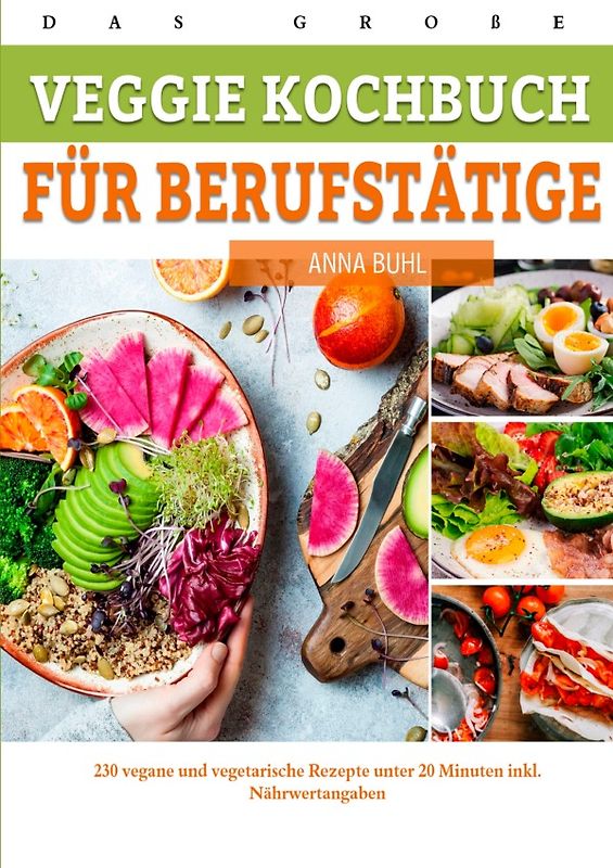 Das große Veggie Kochbuch für Berufstätige