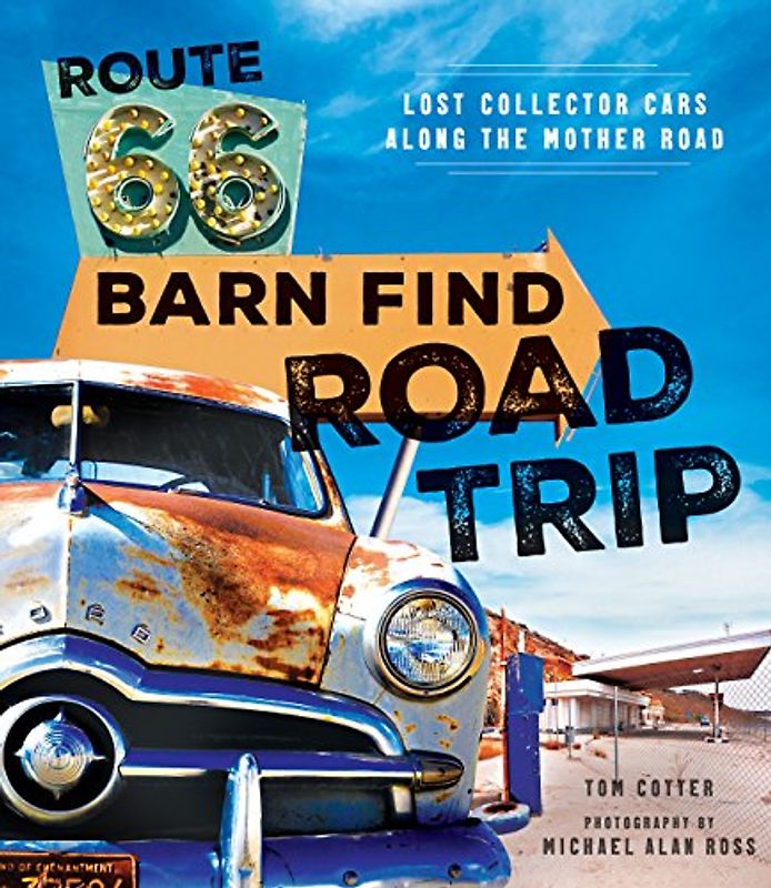 Route 66 Barn Find Road Trip: Lost Collector Cars Along the Mother Road