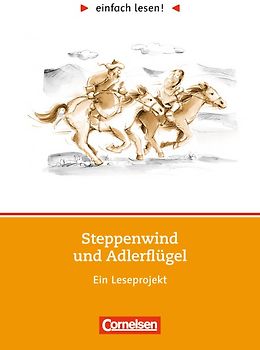 einfach lesen! - Leseförderung: Für Lesefortgeschrittene / Niveau 2 - Steppenwind und Adlerflügel