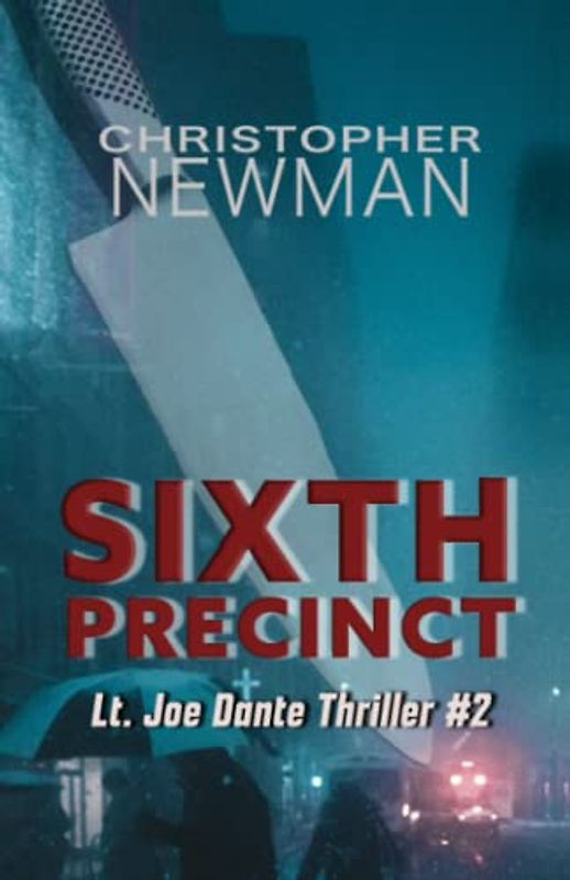 SIXTH PRECINCT: Lt. Joe Dante Novel #2 (Lt. Joe Dante Series, Band 2)