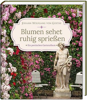 Blumen sehet ruhig sprießen