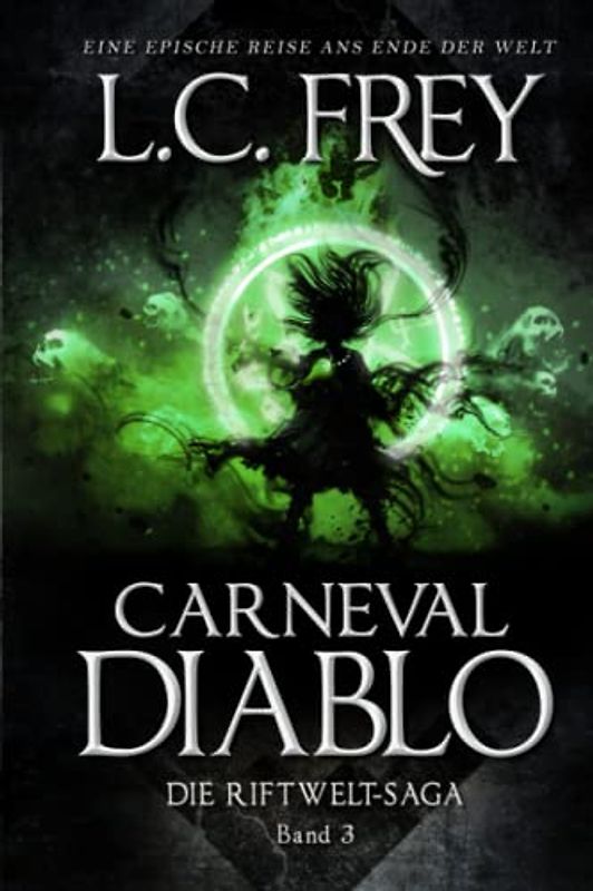 Carneval Diablo: Ein episches Endzeit-Abenteuer (Die Riftwelt-Saga, Band 3)