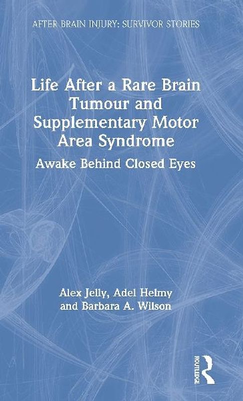 Life After a Rare Brain Tumour and Supplementary Motor Area Syndrome