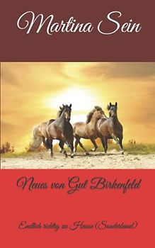 Neues von Gut Birkenfeld: Endlich richtig zu Hause