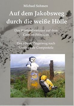 Auf dem Jakobsweg durch die weiße Hölle