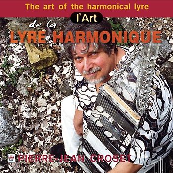 Pierre-Jean Crosset - The Art of the Harmonical Lyre