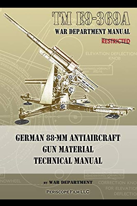 TM E9-369A German 88-mm Antiaircraft Gun Material Technical Manual