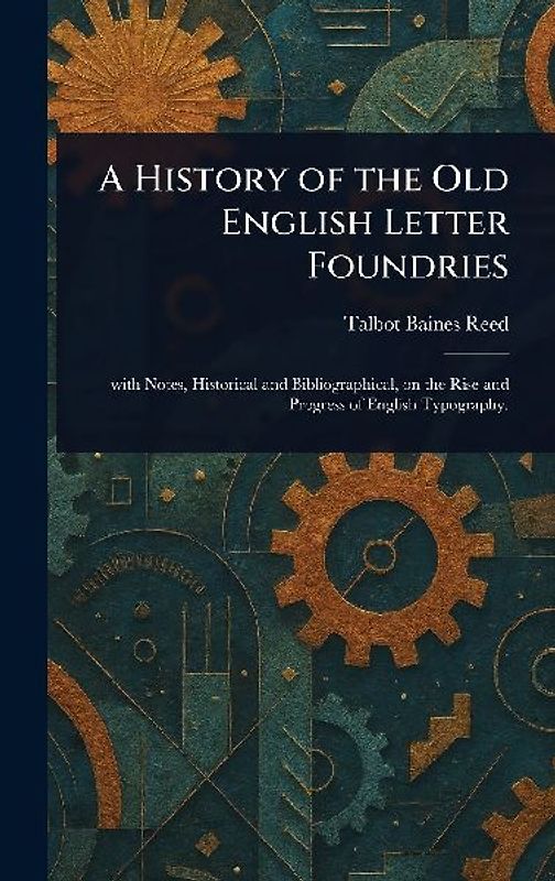 A History of the Old English Letter Foundries