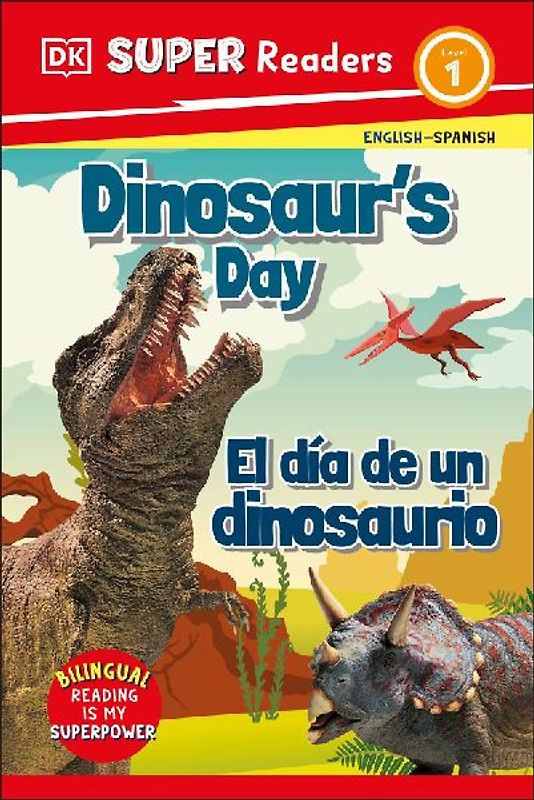 DK Super Readers Level 1 English-Spanish Bilingual Dinosaur's Day - El Día de Un Dinosaurio