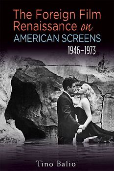 The Foreign Film Renaissance on American Screens, 1946a 1973