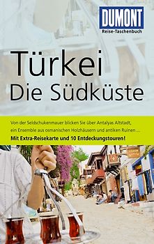 DuMont Reise-Taschenbuch Reiseführer Türkei, Die Südküste. Mit Extra-Reisekarte