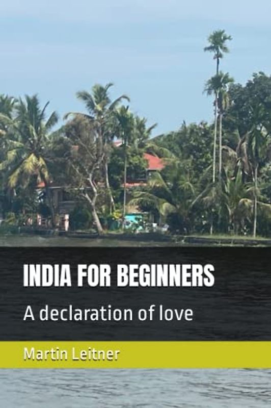INDIA FOR BEGINNERS: A declaration of love
