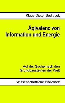 Äquivalenz von Information und Energie. Auf der Suche nach den Grundbausteinen der Welt