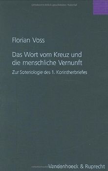 Das Wort vom Kreuz und die menschliche Vernunft