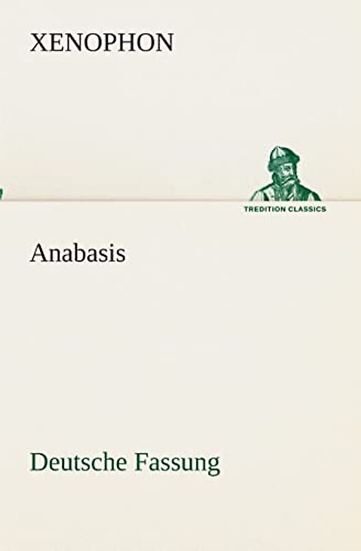 Anabasis: Deutsche Fassung (TREDITION CLASSICS)