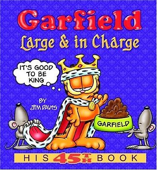 Garfield Large & in Charge: His 45th Book (Garfield New Collections) - Jim Davis