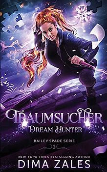 Dream Hunter – Traumsucher (Bailey Spade Serie, Band 2)