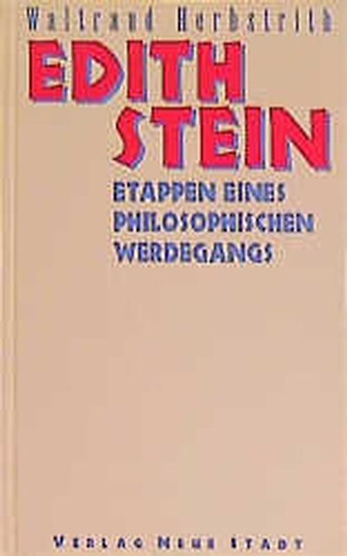 Edith Stein - Etappen eines philosophischen Werdegangs