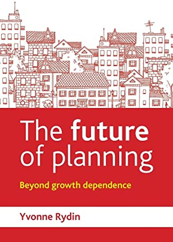 The future of planning: Beyond Growth Dependence