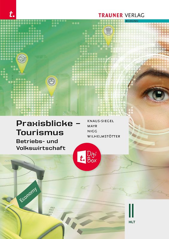 Praxisblicke Tourismus – Betriebs- und Volkswirtschaft II HLT + TRAUNER-DigiBox