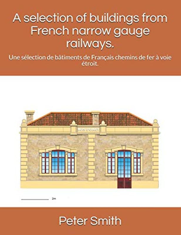 A selection of buildings from French narrow gauge railways.: Une sélection de bâtiments de Français chemins de fer à voie étroit.