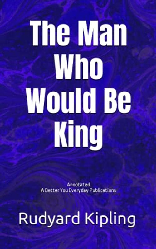 The Man Who Would Be King (Xist Classics): Annotated, Experience comfortable reading with this latest edition, featuring larger text and expert editing.