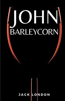 John Barleycorn: (Annotated)