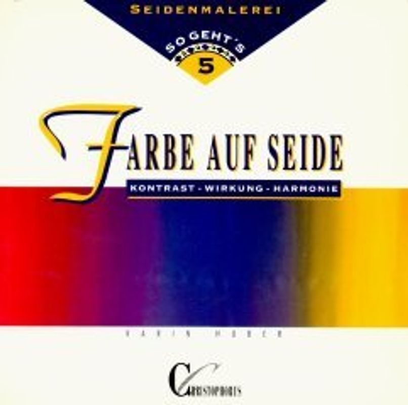 Seidenmalerei - So geht's / Farbe auf Seide. Kontrast - Wirkung - Harmonie