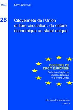 Citoyenneté de l'Union et libre circulation: du critère économique au statut unique