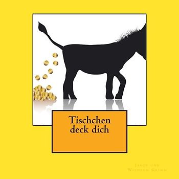 Tischchen deck dich, Goldesel und Knueppel aus dem Sack (1st. Page Classics)