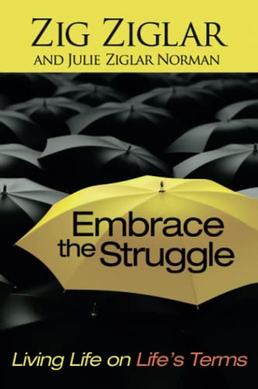 Embrace the Struggle: Living Life on Life's Terms