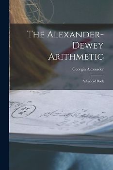 The Alexander-dewey Arithmetic: Advanced Book