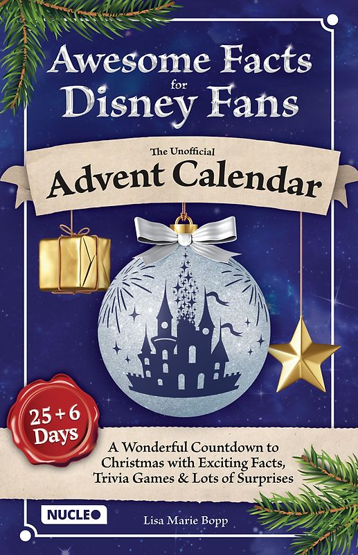 Awesome Facts for Disney Fans: The Unofficial Advent Calendar