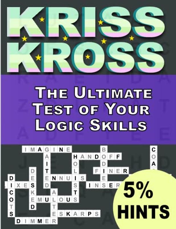 Kriss Kross Puzzles Book For Adults With 5% Hints: The Ultimate Test of Your Logic Skills ,Crosswords