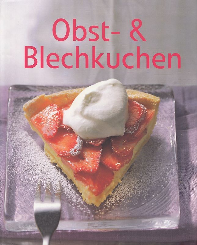 Obst- und Blechkuchen [Gebundene Ausgabe]