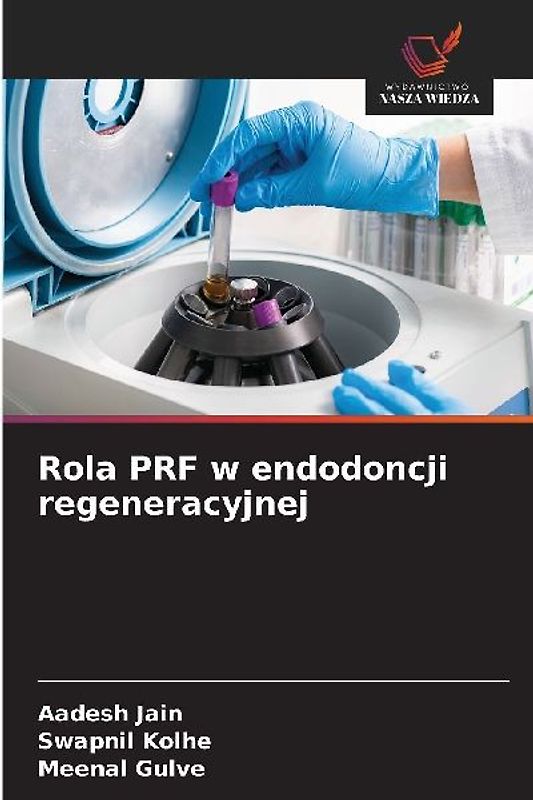 Rola PRF w endodoncji regeneracyjnej