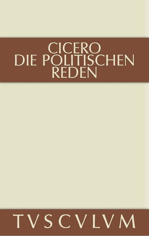 Marcus Tullius Cicero: Die politischen Reden / Marcus Tullius Cicero: Die politischen Reden. Band 2