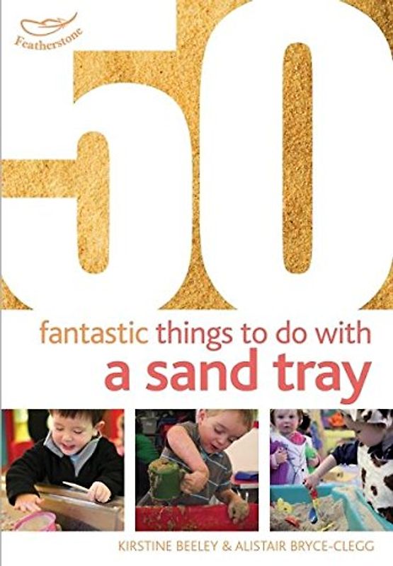 50 Fantastic Things to Do with a Sand Tray (50 Fantastic Ideas)