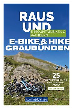 Kümmerly+Frey Raus und E-Bike & Hike Graubünden – Mountainbike- & Wanderführer