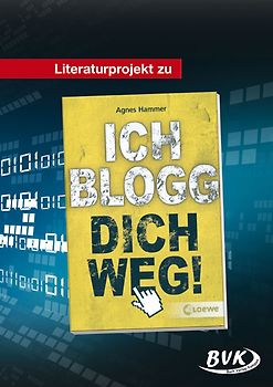 Literaturprojekt zu "Ich blogg dich weg!"