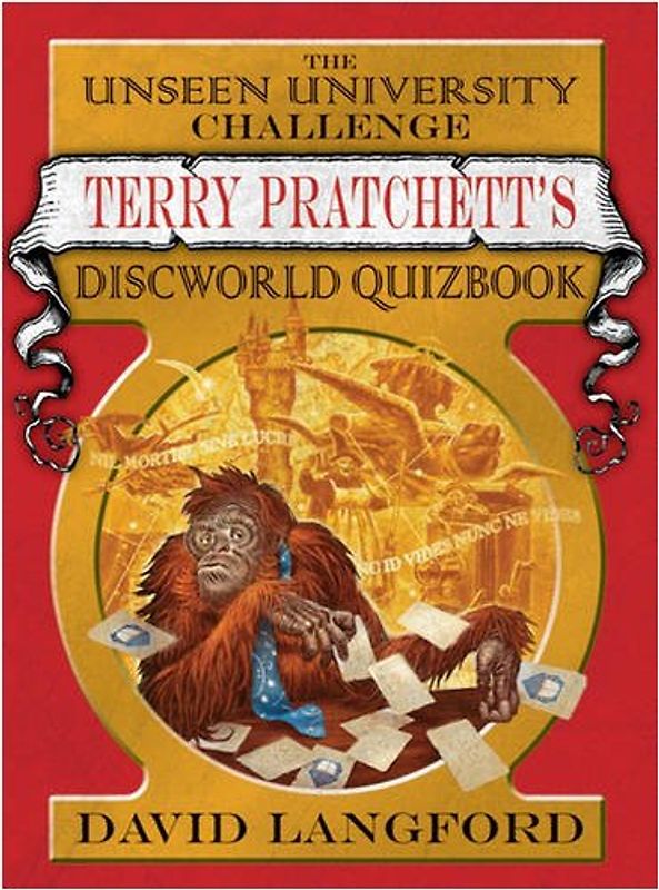 The Unseen University Challenge. Terry Pratchett's Discworld Quizbook (GollanczF.)