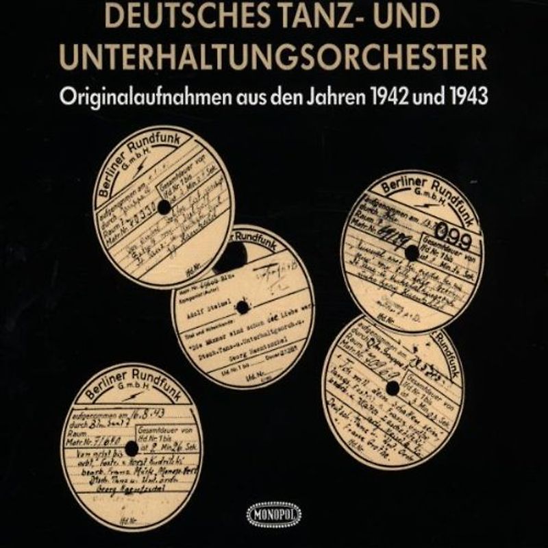 Deutsches Tanz- & Unterhaltungsorchester - Originalaufnahmen aus den Jahren 1942 und 1943 (Vol. 1)