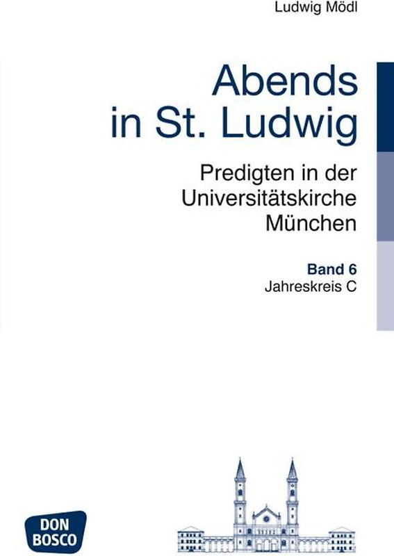 Abends in St. Ludwig, Predigten in der Universitätskirche München, Bd.6