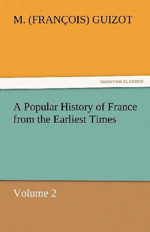 A Popular History of France from the Earliest Times