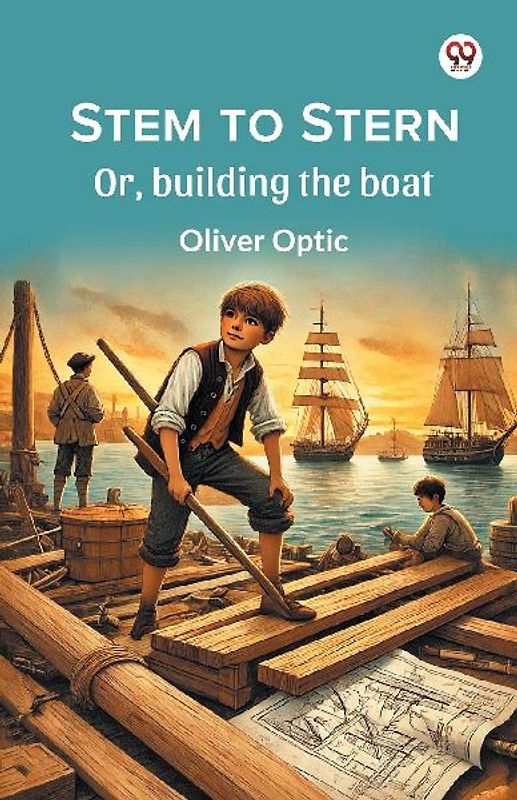 Stem to Stern Or, building the boat