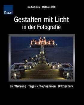 Gestalten mit Licht in der Fotografie