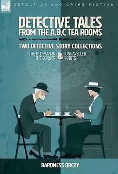 Detective Tales from the A.B.C Tea-Rooms-Two Detective Story Collections