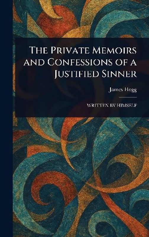 The Private Memoirs and Confessions of a Justified Sinner
