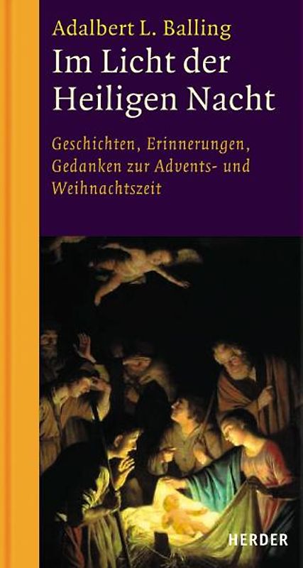 Im Licht der Heiligen Nacht. Geschichten, Erinnerungen, Gedanken zur Advents- und Weihnachtszeit
